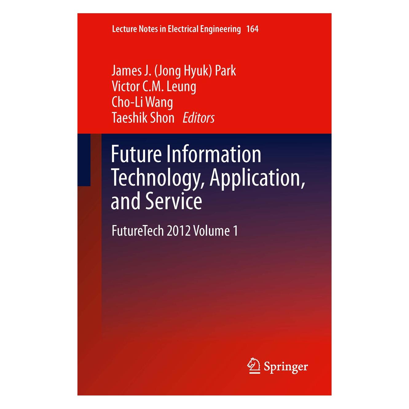 Springer Future Information Technology, Application, and Service (9789400745155)
