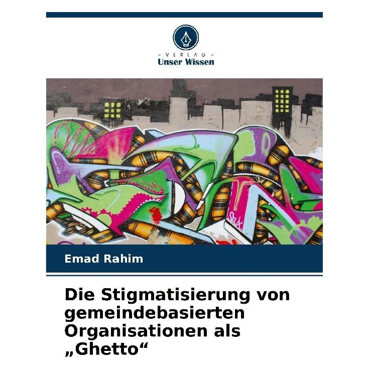 Bod Die Stigmatisierung von gemeindebasierten Organisationen als Ghetto (Deutsch, Softcover, Emad Rahim) (57194863)