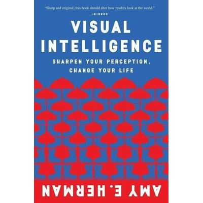 Visual Intelligence, Taschenbuch von Amy E. Herman, Houghton Mifflin Company, 978-0-544-94712-2