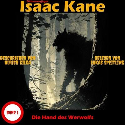 Die Hand des Werwolfs: Dämonenjäger Isaac Kane Band 1 - Ulrich Gilga, Audio, 4099995343878