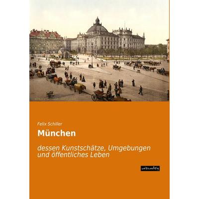 München, Taschenbuch von Felix Schiller, Weitsuechtig, 978-3-95656-286-0