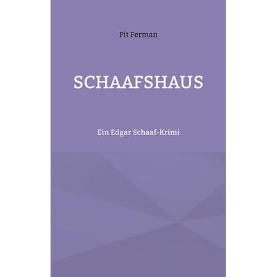 Schaafshaus, Taschenbuch von Pit Ferman, BoD – Books on Demand, 978-3-695-18451-4