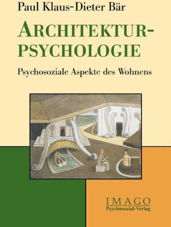 Bär, Paul Klaus-Dieter - Architektur-Psychologie: Psychosoziale Aspekte des Wohnens - Preis vom 30.09.2026 09:01:18 h