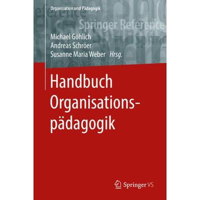 Handbuch Organisationspädagogik, Gebundene Ausgabe von , Springer Fachmedien Wiesbaden GmbH, 978-3-658-07511-8