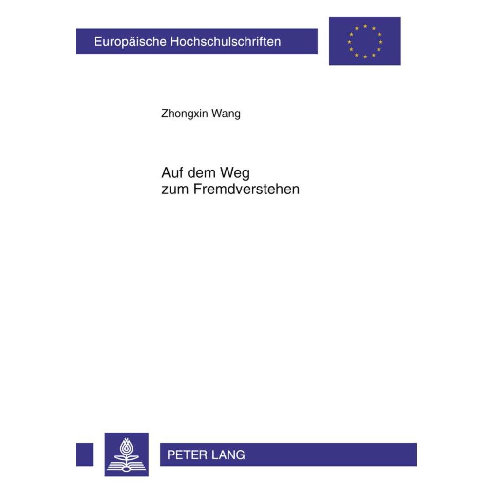 Peter Lang Auf dem Weg zum Fremdverstehen (Deutsch, Zhongxin Wang) (56028512)