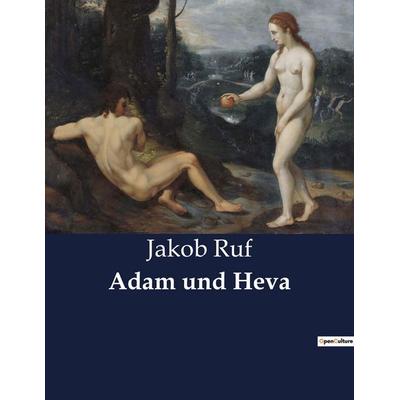 Adam und Heva, Taschenbuch von Jakob Ruf, Culturea, 978-2-38508-448-6