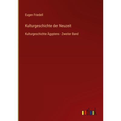 Kulturgeschichte der Neuzeit, Gebundene Ausgabe von Eugen Friedell, Outlook, 978-3-368-60023-5