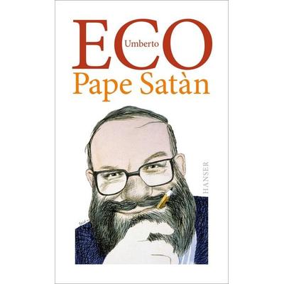 Pape Satàn, Gebundene Ausgabe von Umberto Eco, Carl Hanser, 978-3-446-25442-8