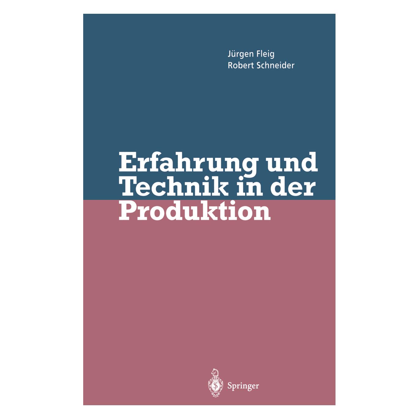 Springer Erfahrung und Technik in der Produktion (Deutsch, Softcover, Jürgen Fleig, Robert Schneider) (55507709)