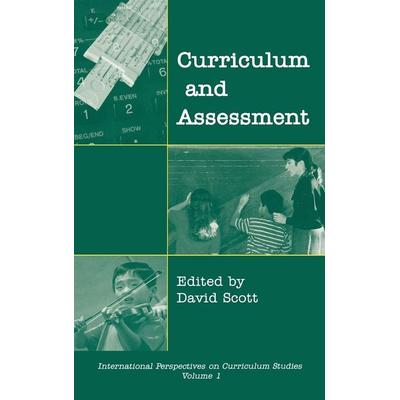 Curriculum and Assessment, Gebundene Ausgabe von David Scott, Bloomsbury Academic, 978-1-56750-520-7