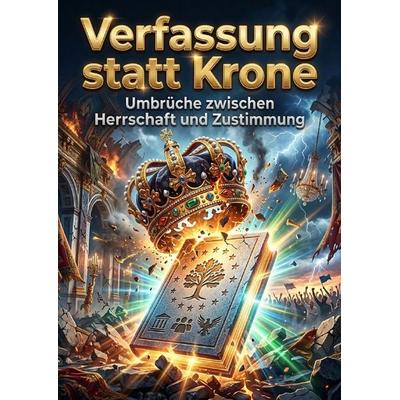 Verfassung statt Krone, Taschenbuch von Patrick Seidel, Epubli, 978-3-565-61706-7