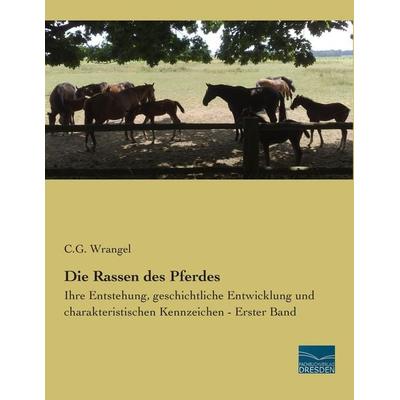 Die Rassen des Pferdes, Taschenbuch von C.G. Wrangel, Fachbuchverlag Dresden, 978-3-95692-293-0