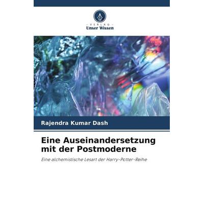 Eine Auseinandersetzung mit der Postmoderne, Taschenbuch von Rajendra Kumar Dash, Verlag Unser Wissen