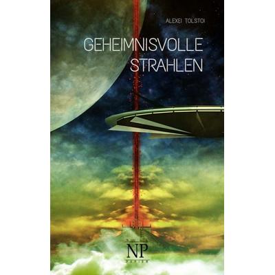 Geheimnisvolle Strahlen, Taschenbuch von Alexei Tolstoi, Null Papier Verlag, 978-3-96281-590-5