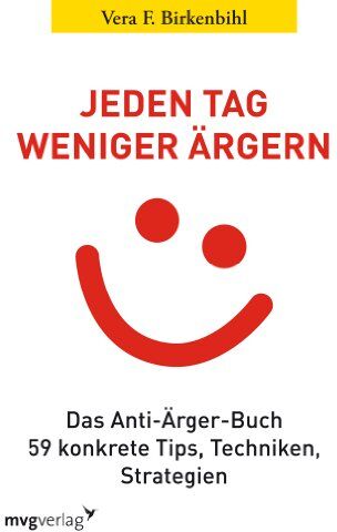 Vera F. Birkenbihl - Jeden Tag weniger ärgern!: Das Anti-Ärger-Buch. 59 konkrete Tips, Techniken, Strategien - Preis vom 17.10.2026 19:25:27 h