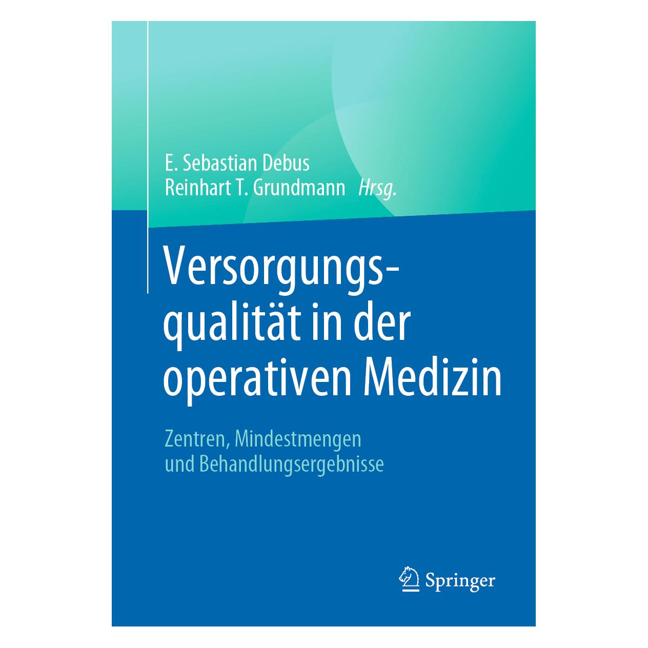 Springer Versorgungsqualität in der operativen Medizin (Deutsch, Softcover, Reinhart T Grundmann) (56101665)