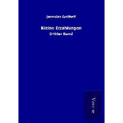 Kleine Erzählungen, Taschenbuch von Jeremias Gotthelf, BoD - Books on Demand