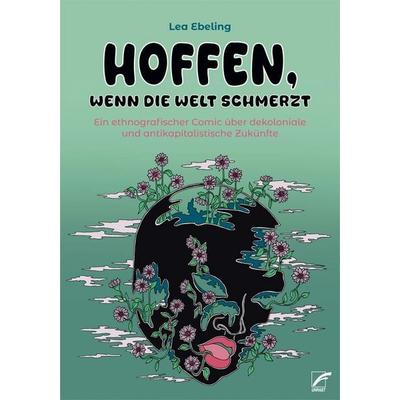 Hoffen, wenn die Welt schmerzt, Taschenbuch von Lea Ebeling, Unrast Verlag, 978-3-89771-459-5