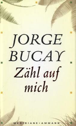 Jorge Bucay - Zähl auf mich: Geschichten - Preis vom 11.10.2026 03:10:56 h