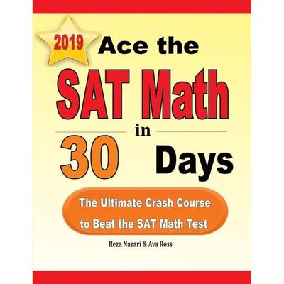 Ace the SAT Math in 30 Days, Taschenbuch von Reza Nazari,Ava Ross, Effortless Math Education, 978-1-970036-97-8