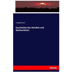 Geschichte des Handels und Weltverkehrs, Fachbücher von J Engelmann
