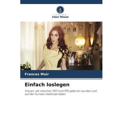 Einfach loslegen, Taschenbuch von Frances Muir, Verlag Unser Wissen