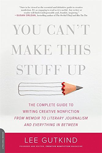 Lee Gutkind - You Can't Make This Stuff Up: The Complete Guide to Writing Creative Nonfiction--from Memoir to Literary Journalism and Everything in Between - Preis vom 14.10.2026 23:07:16 h