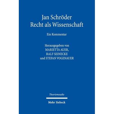 Jan Schröder: Recht als Wissenschaft, Taschenbuch von , Mohr Siebeck, 978-3-16-163653-0