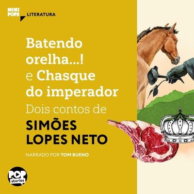 Batendo orelha e Chasque do imperador: Dois contos de Simões Lopes Neto - Simões Lopes Neto, Audio, 9786554114837