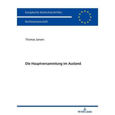 Die Hauptversammlung im Ausland, Gebundene Ausgabe von Thomas Jansen, Peter Lang GmbH, Internationaler Verlag der Wissenschaften, 978-3-631-75540-2