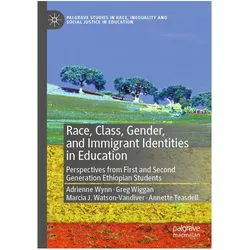 Race, Class, Gender, and Immigrant Identities in Education, Fachbücher von Adrienne Wynn, Marcia J. Watson-Vandiver, Annette Teasdell, Greg Wiggan