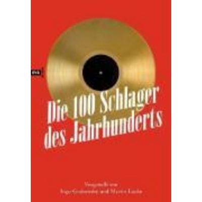 Die 100 Schlager des Jahrhunderts -