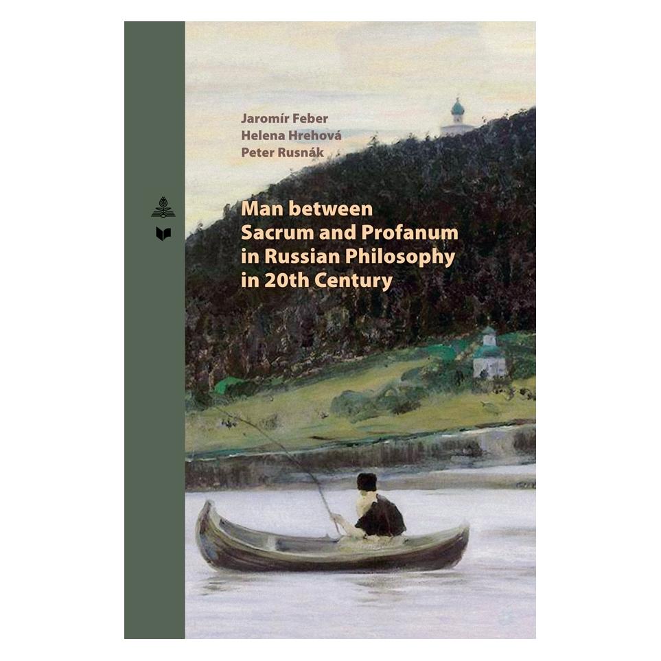 Peter Lang Man between Sacrum and Profanum in Russian Philosophy in 20th Century (Deutsch, Softcover, Helena Hrehová, Jaromír Feber, Peter Rusnák) (56184144)