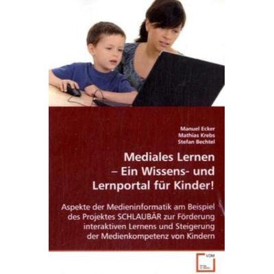 Ecker, M: Mediales Lernen - Ein Wissens- und Lernportal für, Taschenbuch von Manuel Ecker, VDM, 978-3-639-08160-2