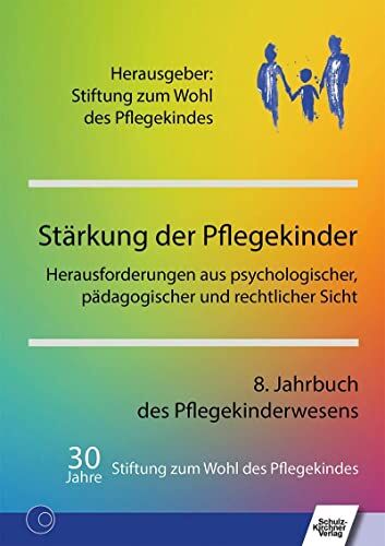 Stiftung zum Wohl des Pflegekindes - Stärkung der Pflegekinder: Herausforderungen aus psychologischer, pädagogischer und rechtlicher Sicht. 8. Jahrbuch des Pflegekinderwesens - Preis vom 09.10.2026 07:28:09 h