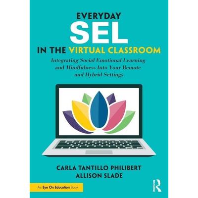 Everyday SEL in the Virtual Classroom, Taschenbuch von Carla Tantillo Philibert,Allison Slade, Taylor & Francis, 978-1-03-200903-2