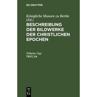 Text, Gebundene Ausgabe von Wilhelm Vöge, De Gruyter, 978-3-11-244465-8