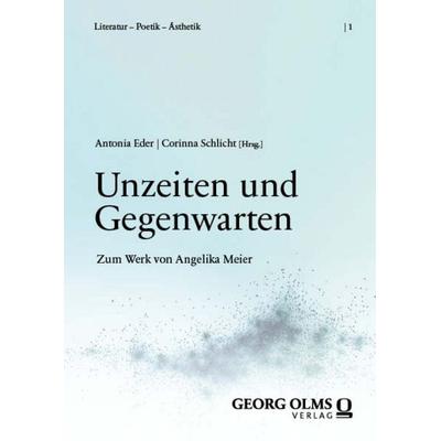 Unzeiten und Gegenwarten, Taschenbuch von , Georg Olms Verlag, 978-3-487-17225-5