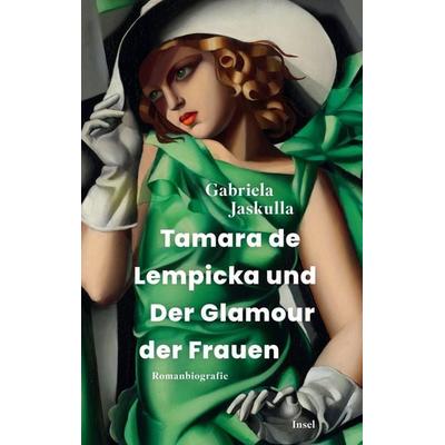 Tamara de Lempicka und Der Glamour der Frauen, Taschenbuch von Gabriela Jaskulla, Insel, 978-3-458-68486-2