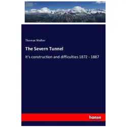 The Severn Tunnel, Fachbücher von Thomas Walker