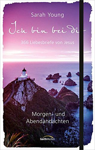 Sarah Young - Ich bin bei dir - Morgen- und Abendandachten: 366 Liebesbriefe von Jesus. - Preis vom 19.10.2026 19:33:35 h