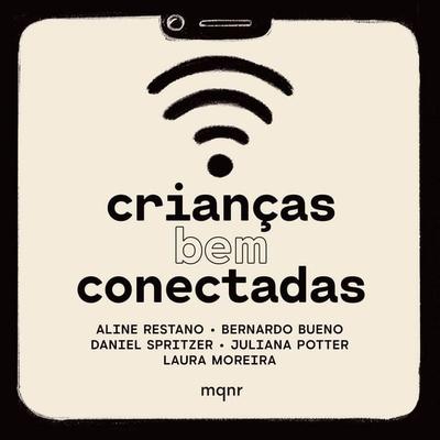 Crianças bem conectadas - Aline Restano,Bernardo Bueno,Daniel Spritzer,Juliana Potter,Laura Moreira, Audio, 9786553480131