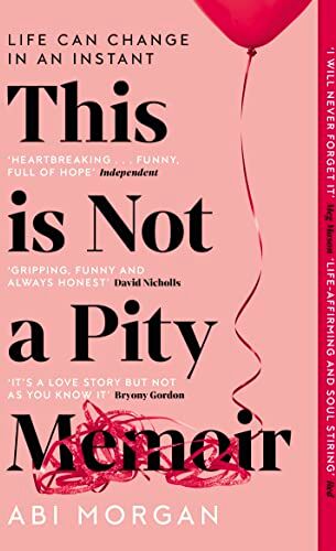 Abi Morgan - This is Not a Pity Memoir: The heartbreaking and life-affirming bestseller from the writer of The Split - Preis vom 09.10.2026 07:28:09 h