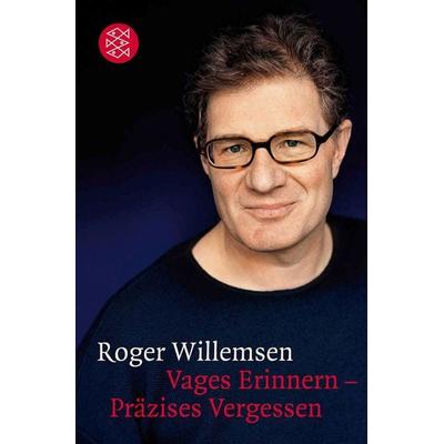 Vages Erinnern - Präzises Vergessen, Taschenbuch von Roger Willemsen, Fischer Taschenbuch Verlag