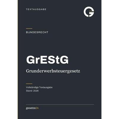 GrEStG – Grunderwerbsteuergesetz, Taschenbuch von Gesetze24 Deutschland, Epubli, 978-3-565-61442-4