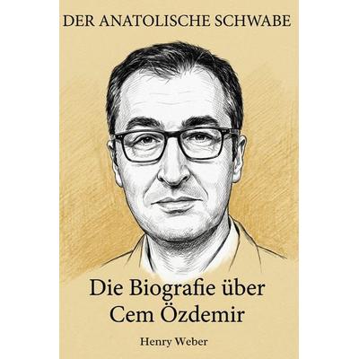 Die Biografie über Cem Özdemir, Taschenbuch von Henry Weber, Elian, 978-3-696-40025-5