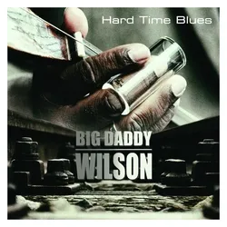 Herzog Records, Schallplatten, Hard Time Blues (180g Vinyl) (Big Daddy Wilson)