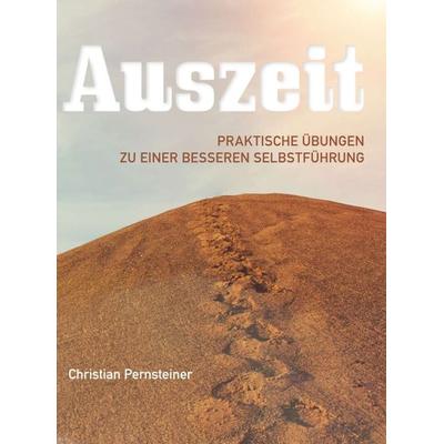 AUSZEIT, Gebundene Ausgabe von Christian Pernsteiner, Buchschmiede, 978-3-99093-228-5