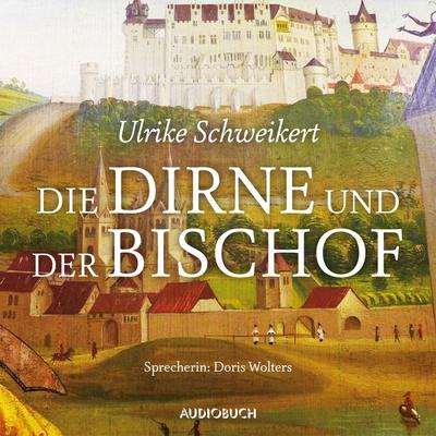 Die Dirne und der Bischof - Ulrike Schweikert, Audio, 9783899646054