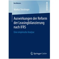 Auswirkungen der Reform der Leasingbilanzierung nach IFRS, Fachbücher von Markus Stockinger